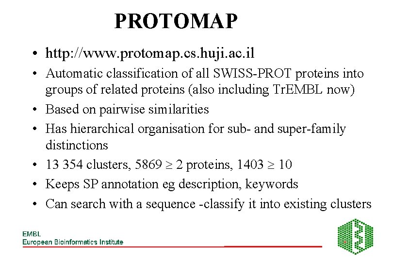 PROTOMAP • http: //www. protomap. cs. huji. ac. il • Automatic classification of all