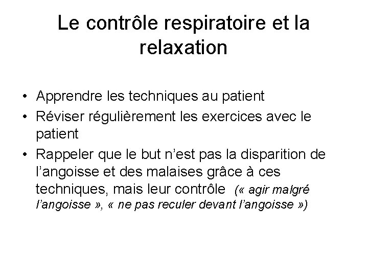 Le contrôle respiratoire et la relaxation • Apprendre les techniques au patient • Réviser
