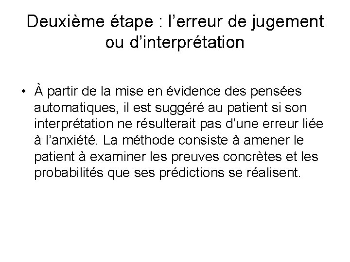 Deuxième étape : l’erreur de jugement ou d’interprétation • À partir de la mise