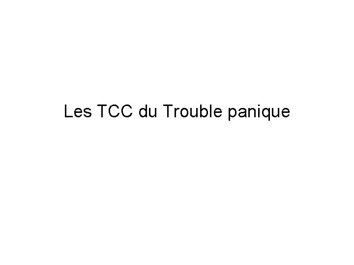 Les TCC du Trouble panique 