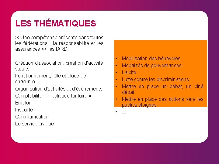 LES THÉMATIQUES >>Une compétence présente dans toutes les fédérations : la responsabilité et les