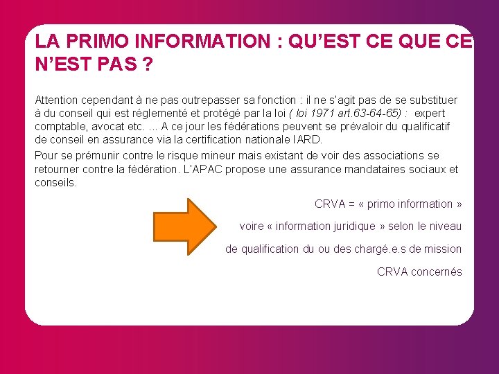 LA PRIMO INFORMATION : QU’EST CE QUE CE N’EST PAS ? Attention cependant à