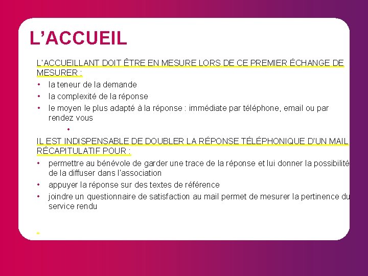 L’ACCUEILLANT DOIT ÊTRE EN MESURE LORS DE CE PREMIER ÉCHANGE DE MESURER : •