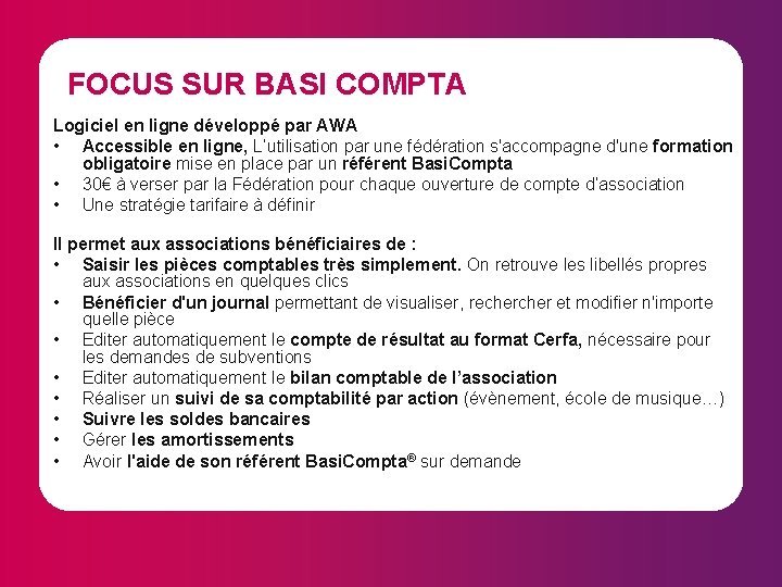 FOCUS SUR BASI COMPTA Logiciel en ligne développé par AWA • Accessible en ligne,