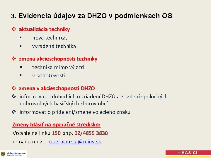 3. Evidencia údajov za DHZO v podmienkach OS v aktualizácia techniky § nová technika,