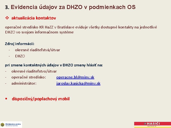 3. Evidencia údajov za DHZO v podmienkach OS v aktualizácia kontaktov operačné stredisko KR