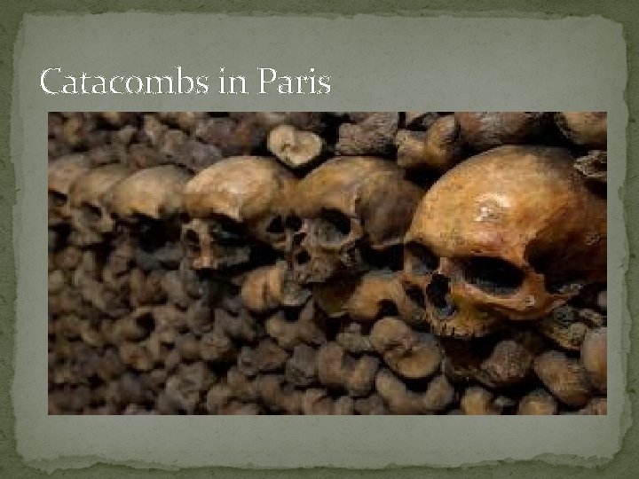 Catacombs in Paris 