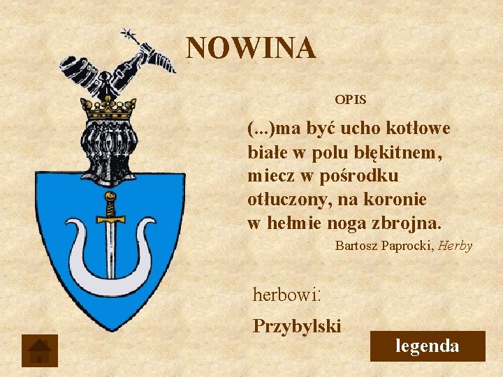 NOWINA OPIS (. . . )ma być ucho kotłowe białe w polu błękitnem, miecz