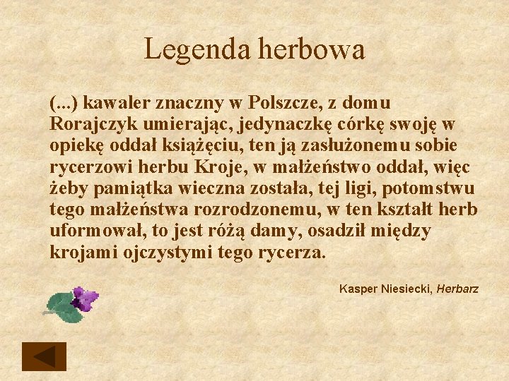 Legenda herbowa (. . . ) kawaler znaczny w Polszcze, z domu Rorajczyk umierając,