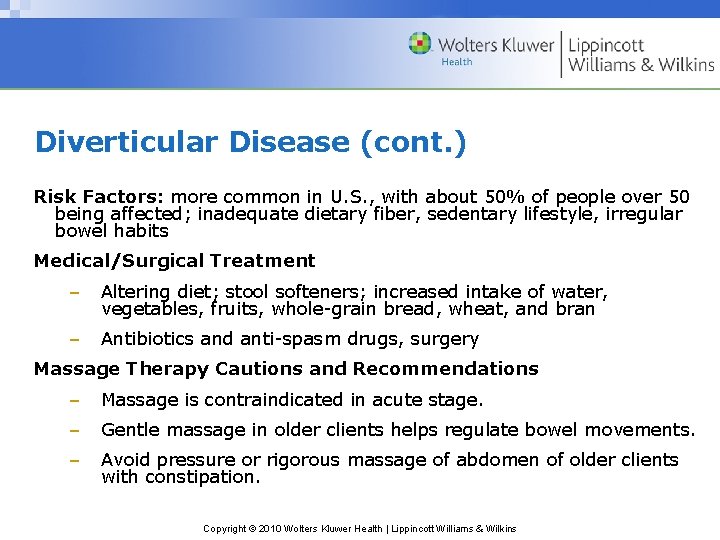 Diverticular Disease (cont. ) Risk Factors: more common in U. S. , with about