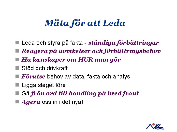 Mäta för att Leda n n n n Leda och styra på fakta -