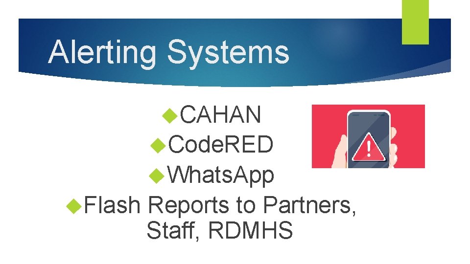 Alerting Systems CAHAN Code. RED Whats. App Flash Reports to Partners, Staff, RDMHS 