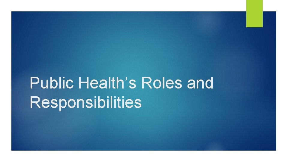 Public Health’s Roles and Responsibilities 