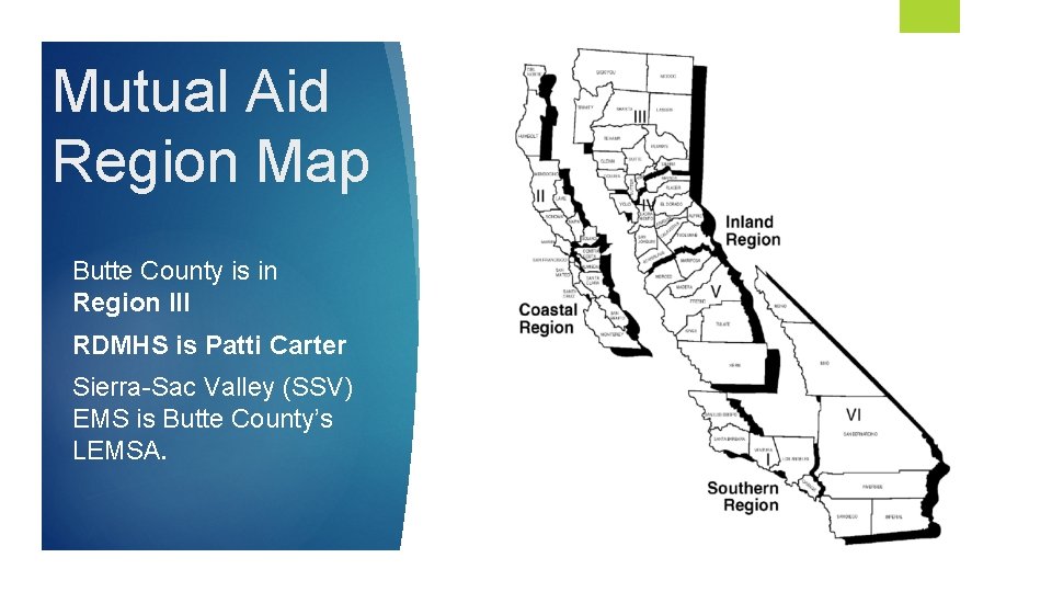 Mutual Aid Region Map Butte County is in Region III RDMHS is Patti Carter