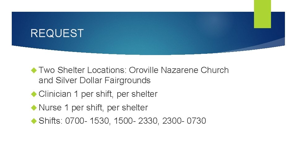 REQUEST Two Shelter Locations: Oroville Nazarene Church and Silver Dollar Fairgrounds Clinician 1 per
