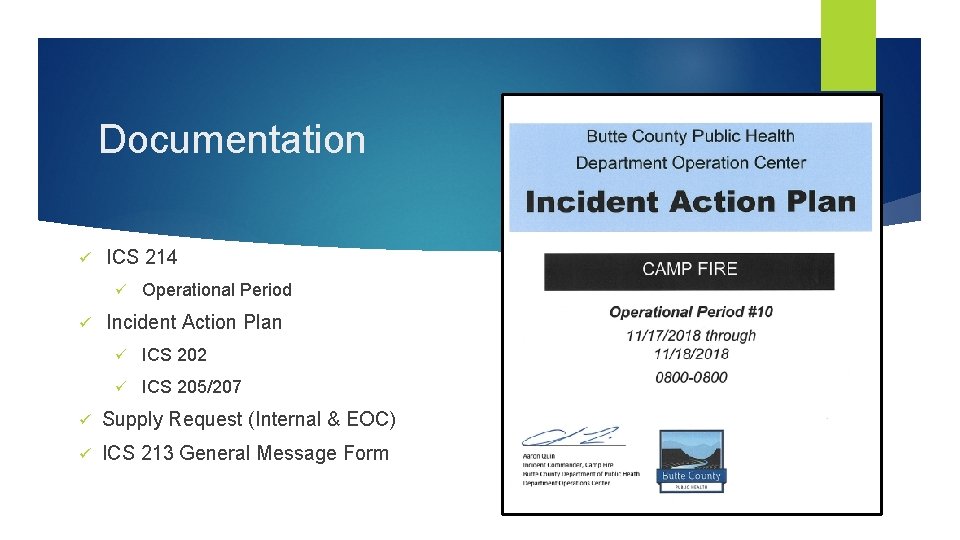 Documentation ü ICS 214 ü ü Operational Period Incident Action Plan ü ICS 202
