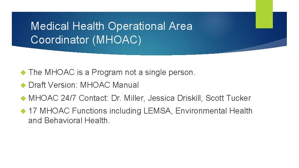 Medical Health Operational Area Coordinator (MHOAC) The MHOAC is a Program not a single