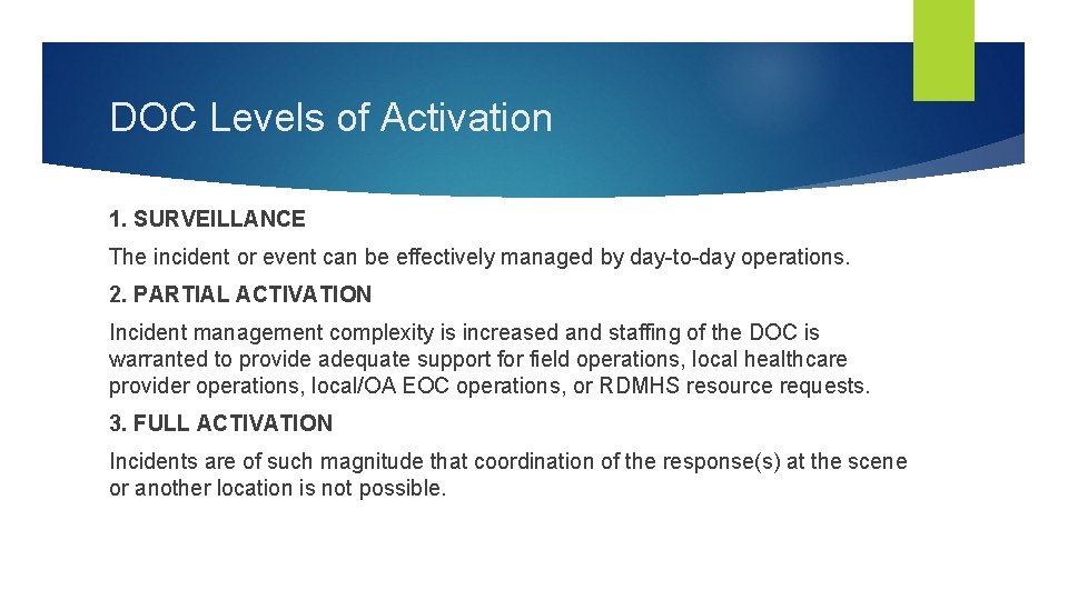 DOC Levels of Activation 1. SURVEILLANCE The incident or event can be effectively managed
