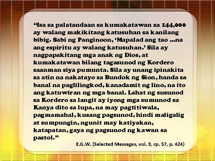 “Isa sa palatandaan sa kumakatawan sa 144, 000 ay walang makikitang katusuhan sa kanilang