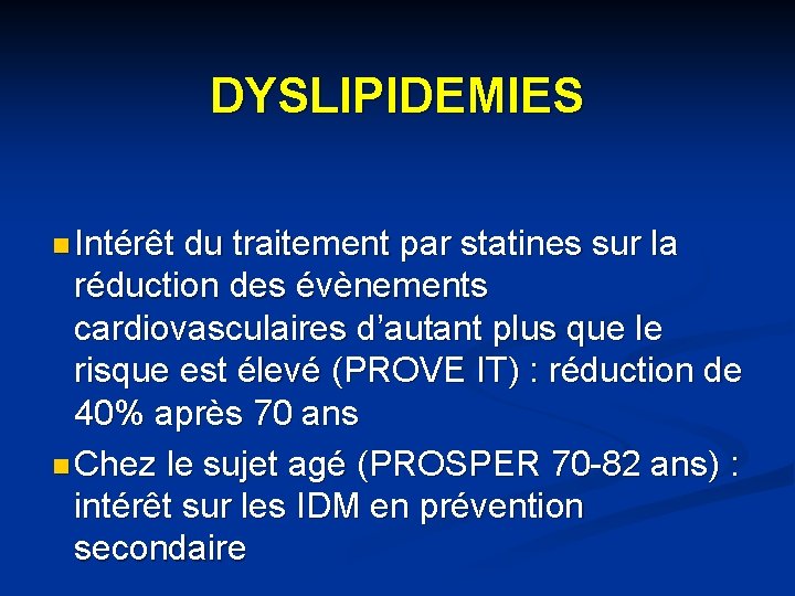 DYSLIPIDEMIES n Intérêt du traitement par statines sur la réduction des évènements cardiovasculaires d’autant