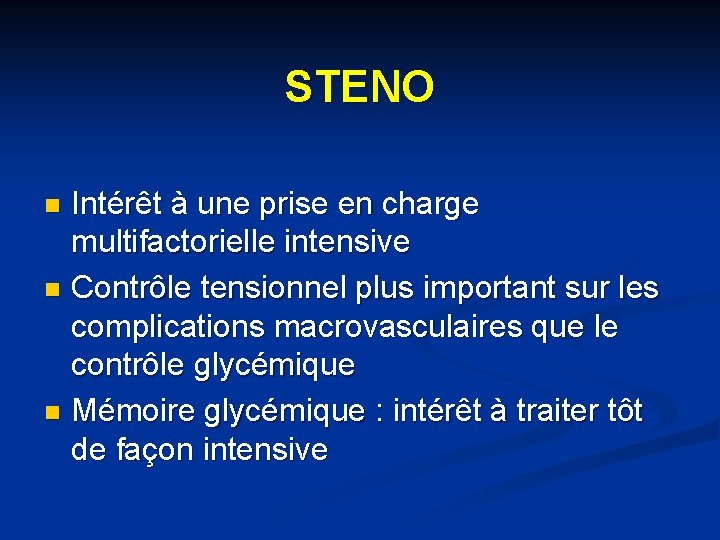 STENO Intérêt à une prise en charge multifactorielle intensive n Contrôle tensionnel plus important