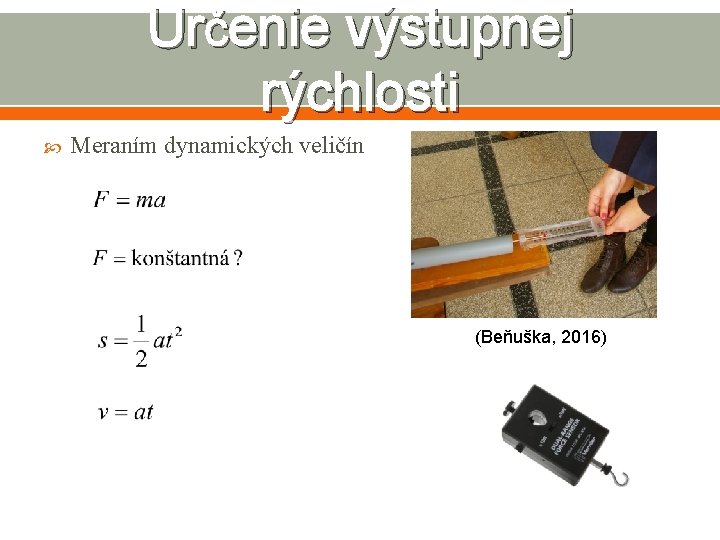 Určenie výstupnej rýchlosti Meraním dynamických veličín (Beňuška, 2016) 