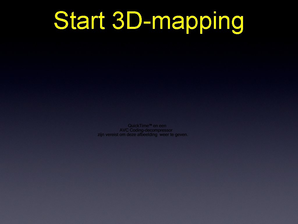 Start 3 D-mapping 