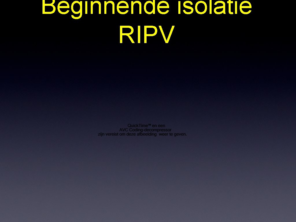 Beginnende isolatie RIPV 