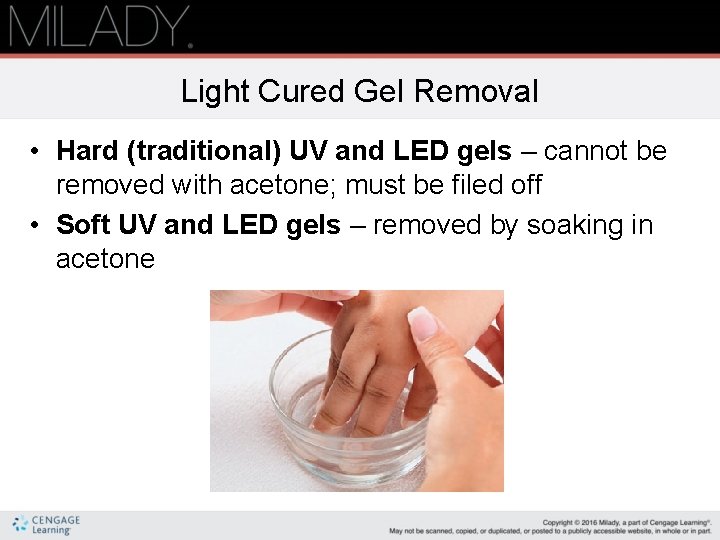 Light Cured Gel Removal • Hard (traditional) UV and LED gels – cannot be