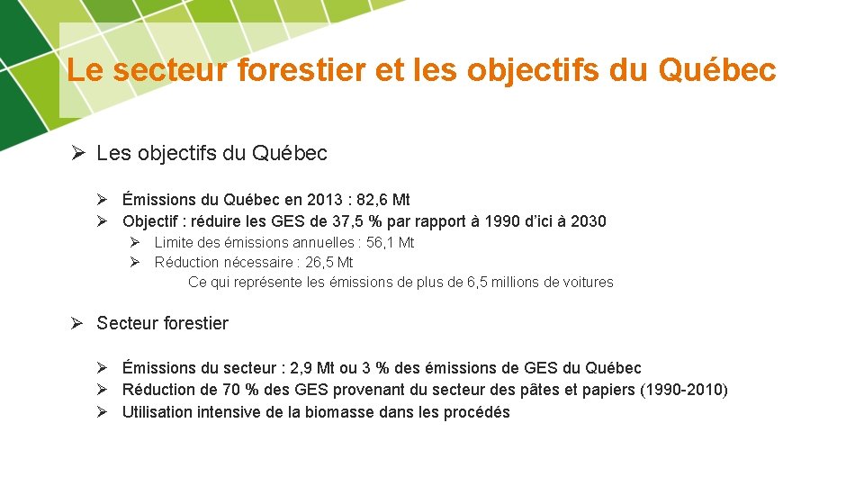 Le secteur forestier et les objectifs du Québec Ø Les objectifs du Québec Ø