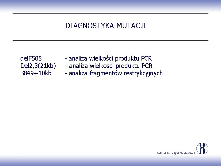 DIAGNOSTYKA MUTACJI del. F 508 Del 2, 3(21 kb) 3849+10 kb - analiza wielkości