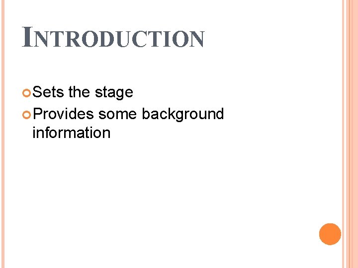 INTRODUCTION Sets the stage Provides some background information 