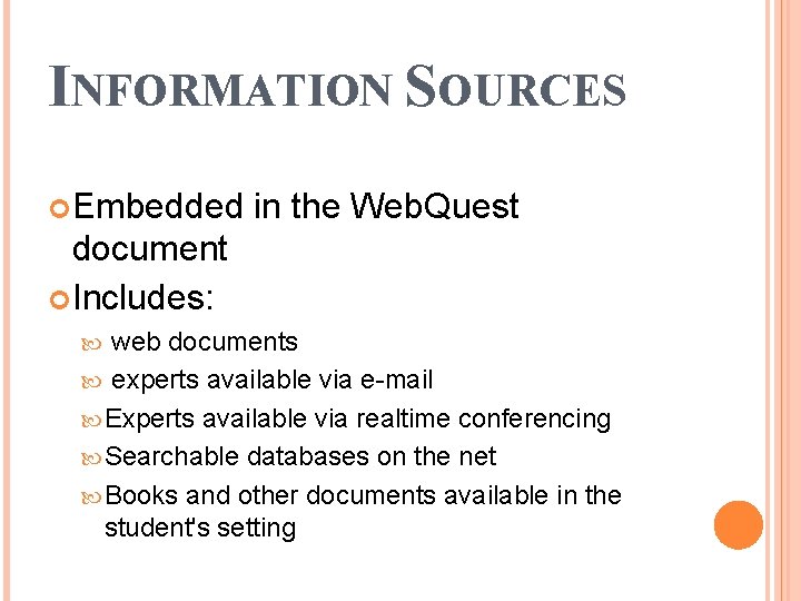 INFORMATION SOURCES Embedded in the Web. Quest document Includes: web documents experts available via