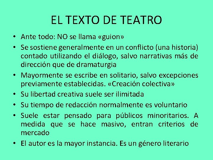 EL TEXTO DE TEATRO • Ante todo: NO se llama «guion» • Se sostiene