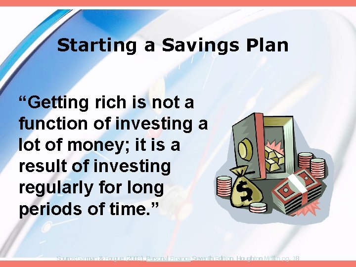 Starting a Savings Plan “Getting rich is not a function of investing a lot