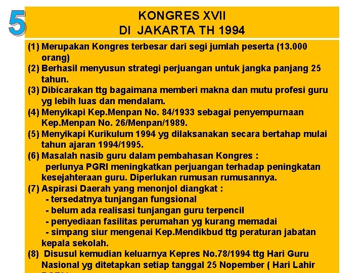 5 KONGRES XVII DI JAKARTA TH 1994 (1) Merupakan Kongres terbesar dari segi jumlah