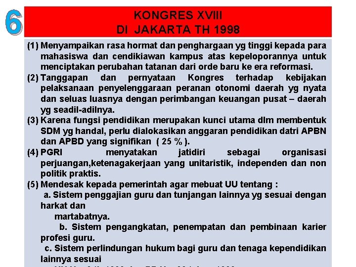 6 KONGRES XVIII DI JAKARTA TH 1998 (1) Menyampaikan rasa hormat dan penghargaan yg