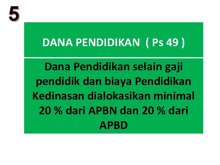 5 DANA PENDIDIKAN ( Ps 49 ) Dana Pendidikan selain gaji pendidik dan biaya