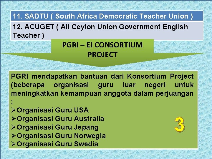 11. SADTU ( South Africa Democratic Teacher Union ) 12. ACUGET ( All Ceylon