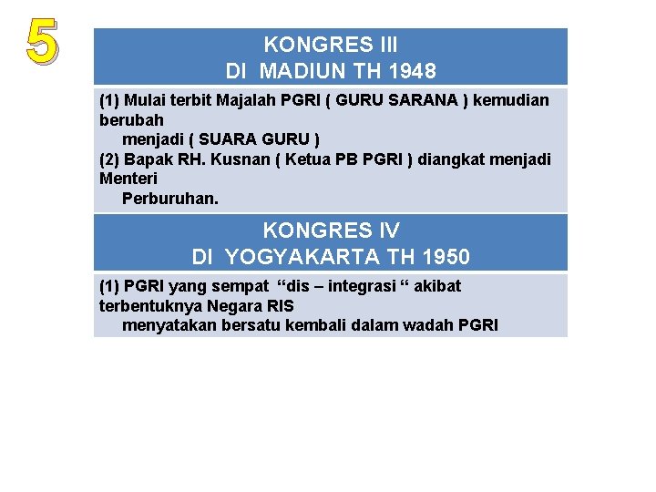 5 KONGRES III DI MADIUN TH 1948 (1) Mulai terbit Majalah PGRI ( GURU