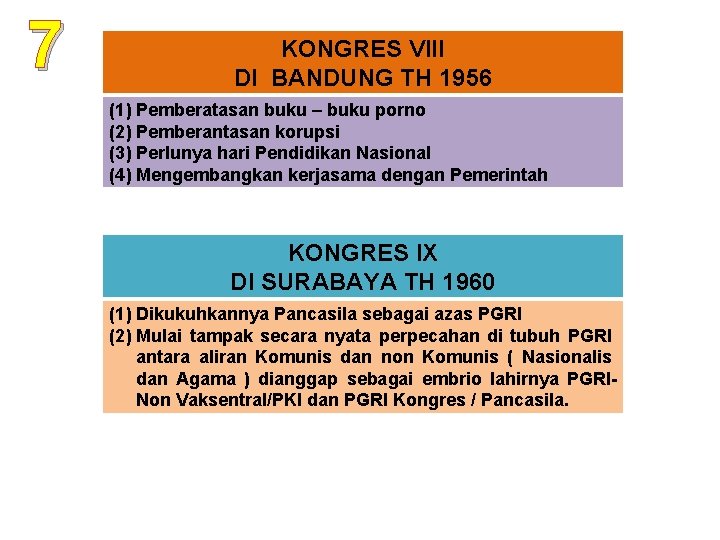 7 KONGRES VIII DI BANDUNG TH 1956 (1) Pemberatasan buku – buku porno (2)