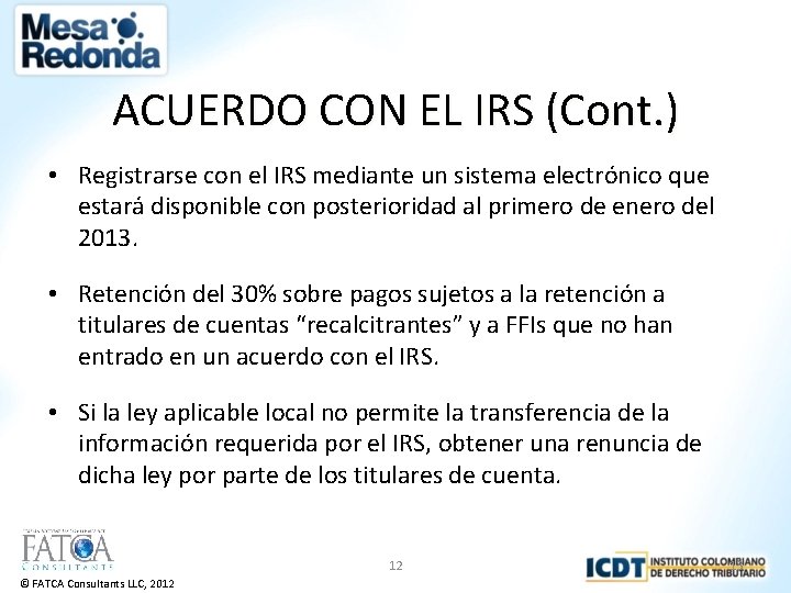 ACUERDO CON EL IRS (Cont. ) • Registrarse con el IRS mediante un sistema