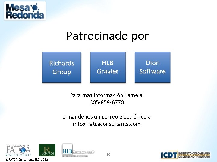 Patrocinado por Richards Group HLB Gravier Dion Software Para mas información llame al 305