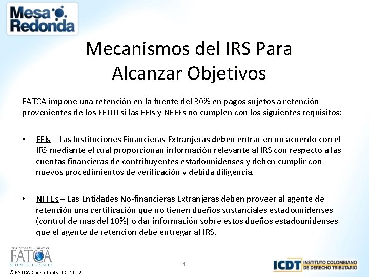 Mecanismos del IRS Para Alcanzar Objetivos FATCA impone una retención en la fuente del