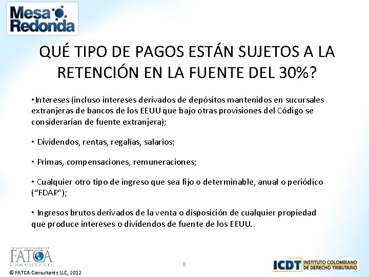 QUÉ TIPO DE PAGOS ESTÁN SUJETOS A LA RETENCIÓN EN LA FUENTE DEL 30%?