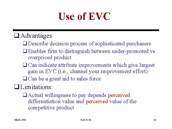 Use of EVC q Advantages q. Describe decision process of sophisticated purchasers q. Enables