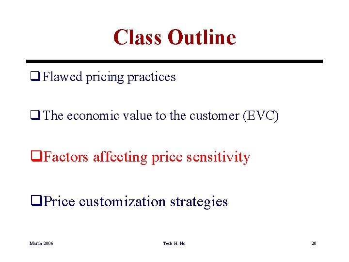 Class Outline q Flawed pricing practices q The economic value to the customer (EVC)