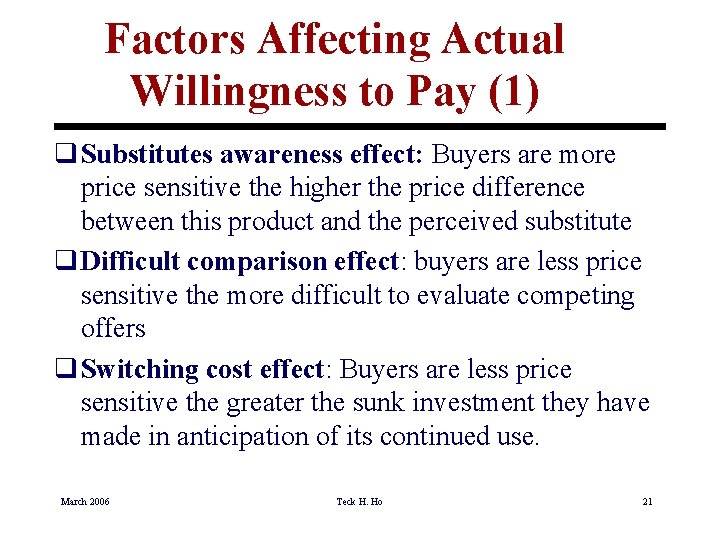 Factors Affecting Actual Willingness to Pay (1) q Substitutes awareness effect: Buyers are more