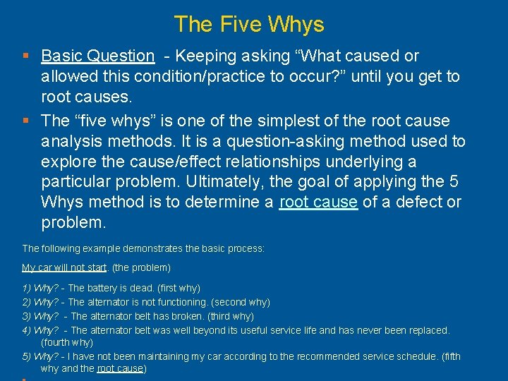  The Five Whys § Basic Question - Keeping asking “What caused or allowed
