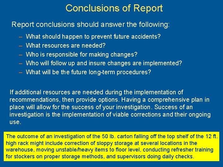 Conclusions of Report conclusions should answer the following: – – – What should happen